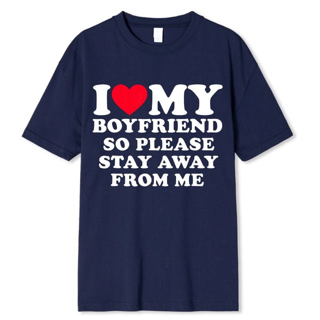 "l Love My Bf Stay Away" Casual T-shirt - Item - BYTOODAY