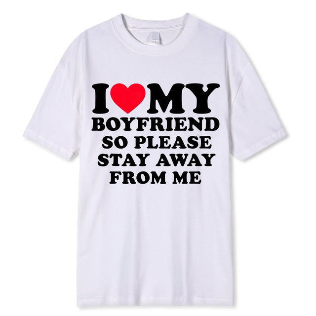 "l Love My Bf Stay Away" Casual T-shirt - Item - BYTOODAY